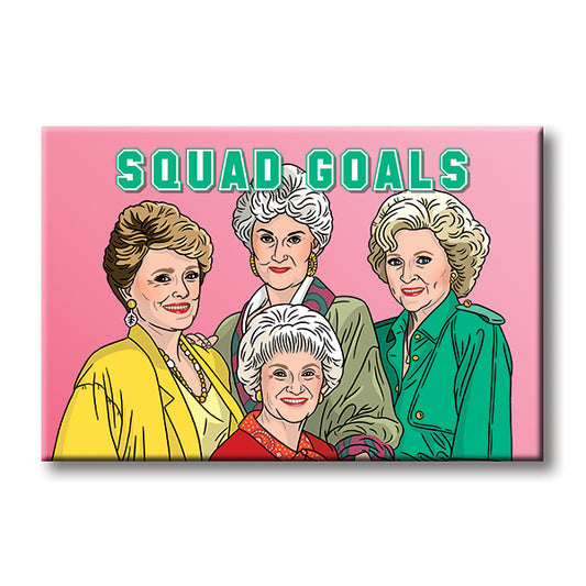 The Golden Girls - Squad Goals Magnet