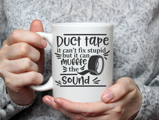Duct tape can't fix stupid... Mug