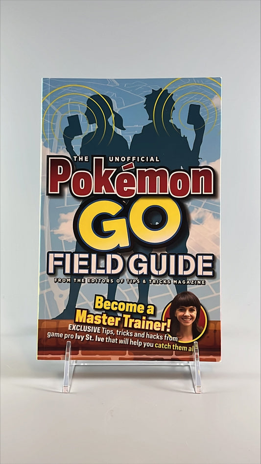 The Unofficial Pokémon Go Field Guide - Paperback